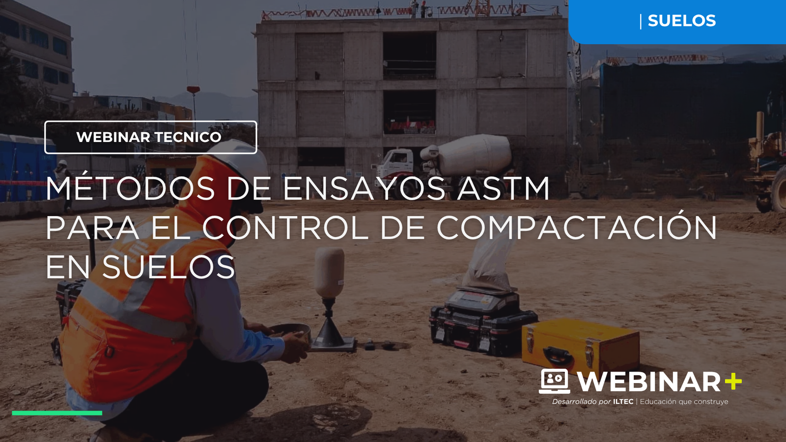 WEBINAR+: Métodos de ensayos ASTM para el Control de Compactación en Suelos